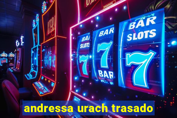andressa urach trasado
